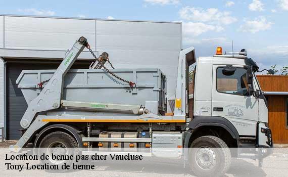 Location de benne pas cher 84 Vaucluse Tony Location de benne
