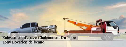 Enlevement d'épave  chateauneuf-du-pape-84230 Tony Location de benne